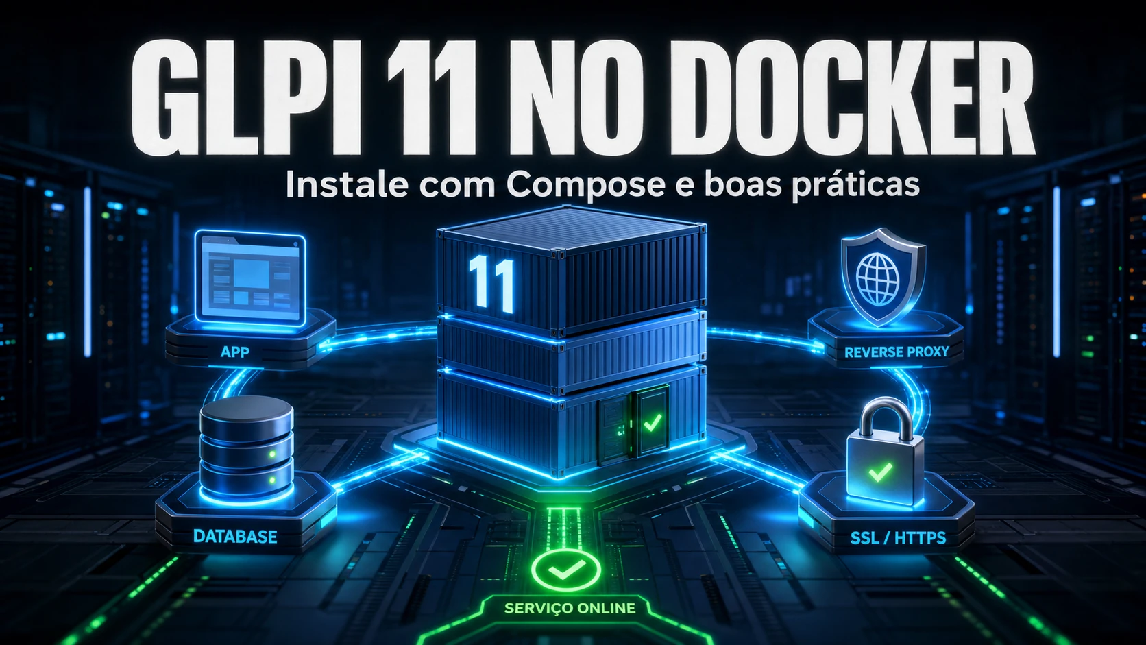 Como Instalar o GLPI 11 no Docker: Guia Definitivo