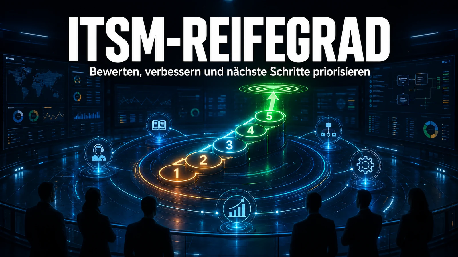 ITSM-Reifegrad: so bewerten und entwickeln Sie Ihren Betrieb